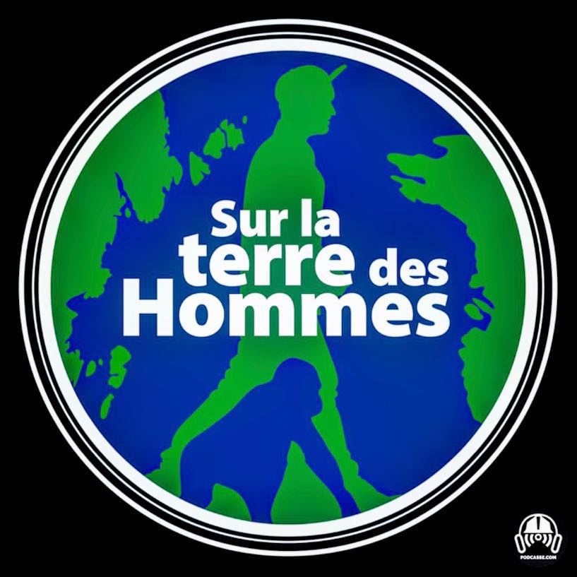 sur la terre des hommes podcast